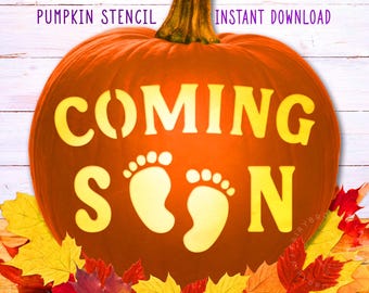 May include: An orange pumpkin stencil with the words "COMING SOON" and baby footprints cut out. The words "PUMPKIN STENCIL" and "INSTANT DOWNLOAD" are at the top. Autumn leaves surround the pumpkin.
