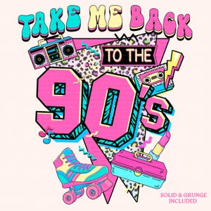 90er PNG 90er Png Take Me Back To The 90er Png Retro Shirt Sublimation Groovy Nostalgische Disco Png Vintage Funky Png Memphis Geburtstag Clipart