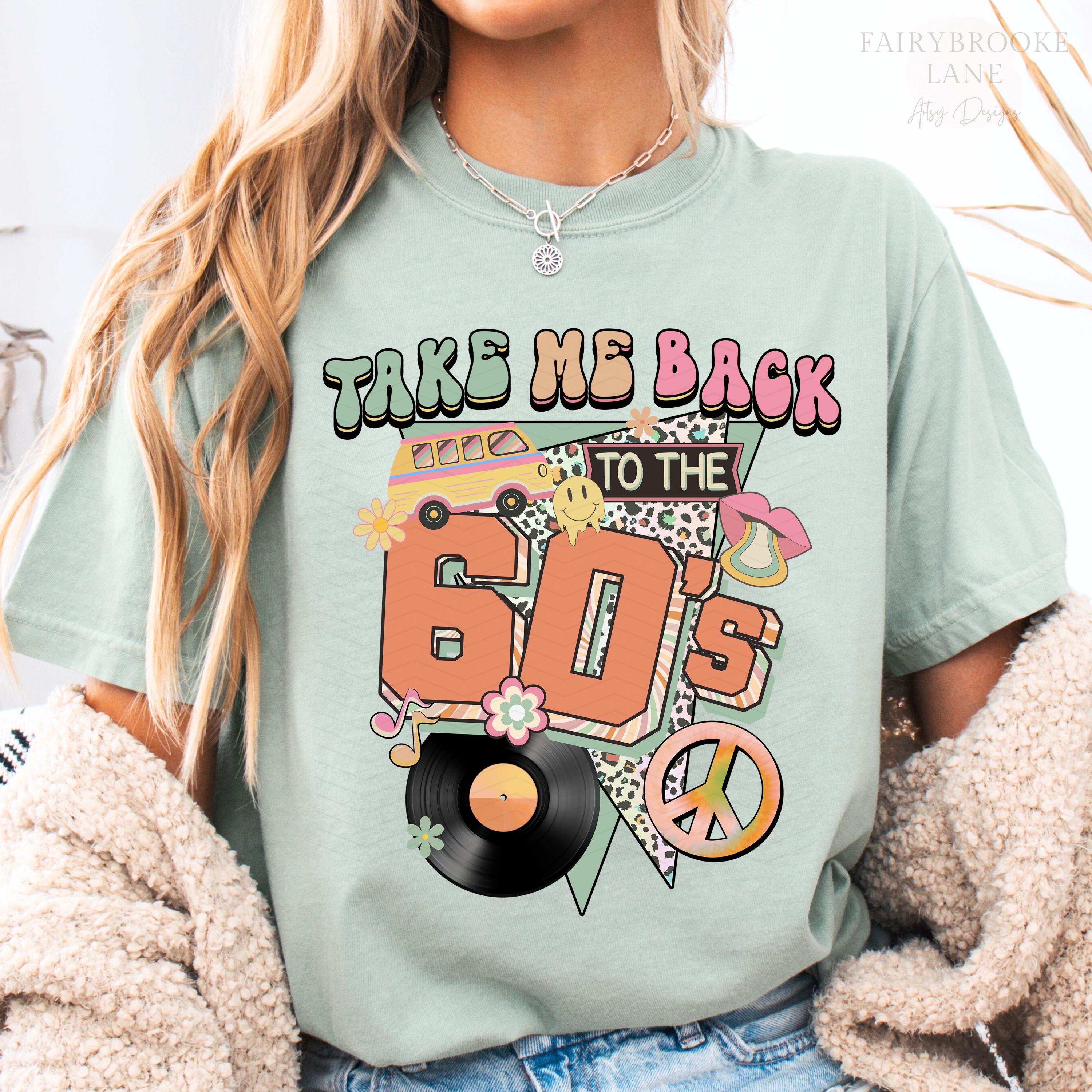 60s PNG 60's Png Take Me Back to the 60's Png Retro Shirt