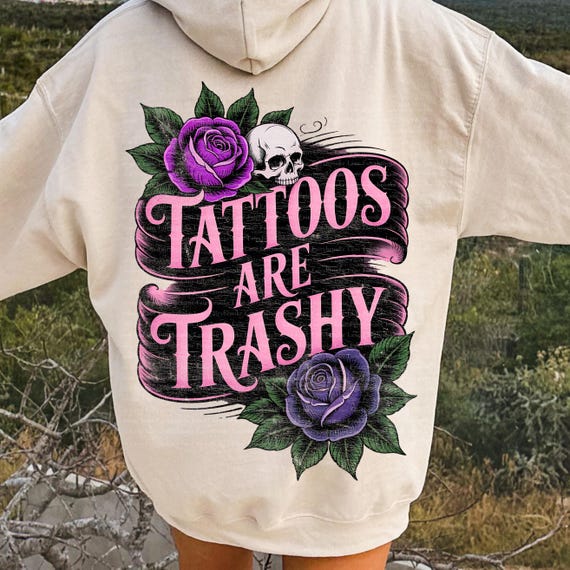 Tattoos Are Trashy PNG, Tattoo Png Gothic Designs Shirt Sublimation Design Funny Png Digital Download Inked Png Sarcastic Tattooed Mama Png