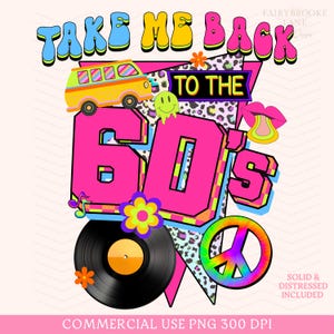 60er Jahre PNG 60's Png Take Me Back To The 60's Png Retro Shirt Sublimation Hippie Groovy Nostalgische Schallplatte Peace Zeichen Png Funky Geburtstag Png