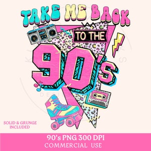 90s PNG 90's Png Take Me Back To The 90's Png Retro Shirt Sublimation Groovy Nostalgic Disco Png Vintage Funky Png Memphis Birthday Clipart