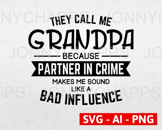 They Call Me Grandpa Partner in Crime Quote Saying Bad | Etsy