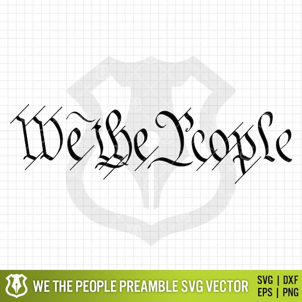 We The People Constitution Preamble Digital Vector .eps, .svg, .png, .dxf