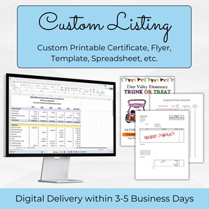 May include: A computer monitor displays a spreadsheet, with additional printable documents including a flyer for "Trunk or Treat" and an invoice template. The image includes the text "Custom Listing" and "Digital Delivery within 3-5 Business Days".