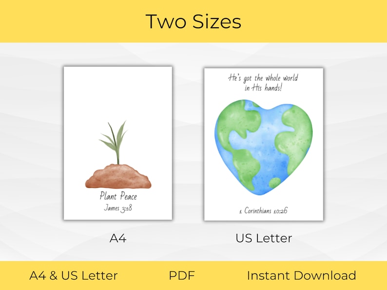 May include: Two printable digital art prints with inspirational quotes. The first print features a green plant growing from brown soil with the text "Plant Peace James 3:18". The second print features a blue and green watercolor heart-shaped earth with the text "He's got the whole world in His hands! 1 Corinthians 10:26". Both prints are available in A4 and US Letter sizes.