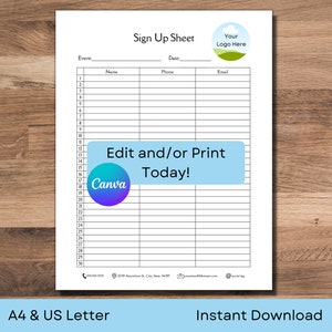 May include: A printable sign-up sheet template with a green and white logo that says "Your Logo Here". The sheet has columns for "Name", "Phone", and "Email". The text "Edit and/or Print Today!" is in a blue box with the Canva logo.