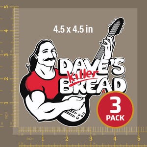 May include: A square sticker featuring a cartoon man with long hair and a mustache wearing a red shirt, playing a black and white guitar. The text reads Dave's Killer Bread and 3 Pack. A ruler shows dimensions of 4.5 x 4.5 inches.
