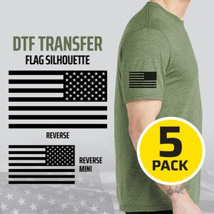 May include: A heather olive green t-shirt featuring a black American flag silhouette on the sleeve. The text reads DTF TRANSFER FLAG SILHOUETTE, REVERSE, and REVERSE MINI. A yellow circular badge indicates a 5 PACK of these flag transfers.