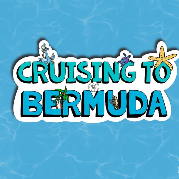 Cruising to Bermuda Sticker, Cruise Sticker, Small Gift, Birthday Gift, Bermuda Vacation Sticker, Water Bottle Sticker, Water Proof Sticker