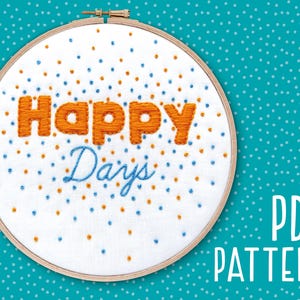 Happy Days Hand Embroidery Pattern, Positive Craft Project, Mindfulness Art, DIY Embroidery Pattern, Needlework PDF Pattern Instant Download
