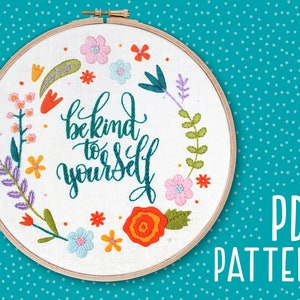 Be Kind To Yourself Hand Embroidery Pattern, Mindfulness Craft Project, Beginners Hoop Art, DIY Embroidery Pattern, Needlework PDF Pattern.