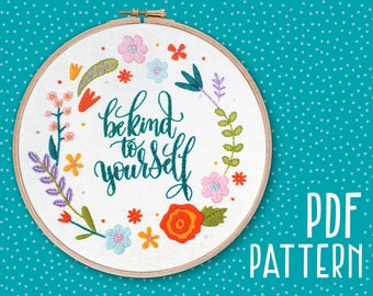 Be Kind To Yourself Hand Embroidery Pattern, Mindfulness Craft Project, Beginners Hoop Art, DIY Embroidery Pattern, Needlework PDF Pattern.