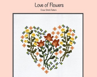 Love of Flowers Cross Stitch Pattern | Flowers | Flower Cross Stitch | Cross Stitch Pattern | Floral Cross Stitch | Beginner Cross Stitch