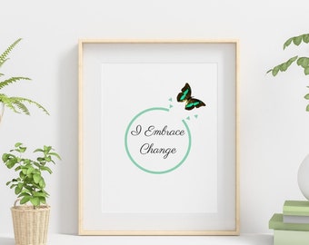 I EMBRACE CHANGE Affirmation Digital Print, Instant Download, Inspirational quotes, Positive affirmations, Printable Quotes, Wall Art