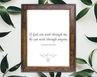 Saint Francis of Assisi quote 'If God can work through me', St Francis Printable, Catholic Wall Art, Catholic printable, Christian Decor