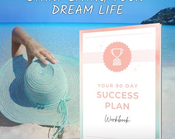 May include: A pink and blue watercolor background with a white book cover. The book cover has a pink circle with a trophy icon and the text "Your 90 Day Success Plan Workbook". The text "Start Living Your Dream Life" is in the upper left corner of the image.
