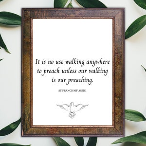Saint Francis of Assisi quote &#39;walking is our preaching&#39;, St Francis Printable Quote, Catholic Printable, Catholic Quote, Christian Decor