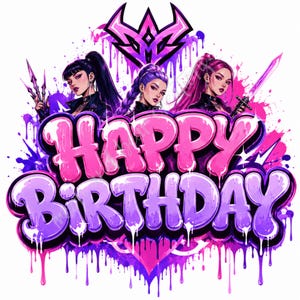 May include: A graphic illustration featuring three figures with dark hair, purple hair, and pink hair, positioned behind large, dripping graffiti-style text that reads HAPPY BIRTHDAY in pink and purple, accented by paint splatters and a crown.