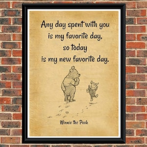 Winnie the Pooh Quote.&quot;Any day spent with you &quot;.......... A4 Poster Art Print. Nursery / Bedroom / Playroom.  / Vintage / or Black & White.