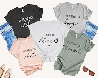 Bachelorette Party Shirts - I'LL BRING THE Shirt, Bachelorette Drinking Shirts, Girls Trip Shirts, Bachelorette Party T-shirts, Party Gifts
