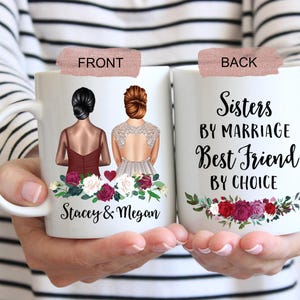 Sister In Law Mug, Sister In Law Gift, Sisters By Marriage Friends By Choice, Sister In Law Birthday Gift, Sister In Law Wedding Mug