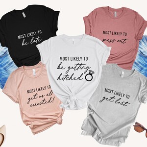 Most Likely To - Bachelorette Wine Shirts, Wine Bachelorette Party Shirts, Hen Party Shirt, Bridal Party Shirt, Bridesmaid Shirt, Girls Trip image 1