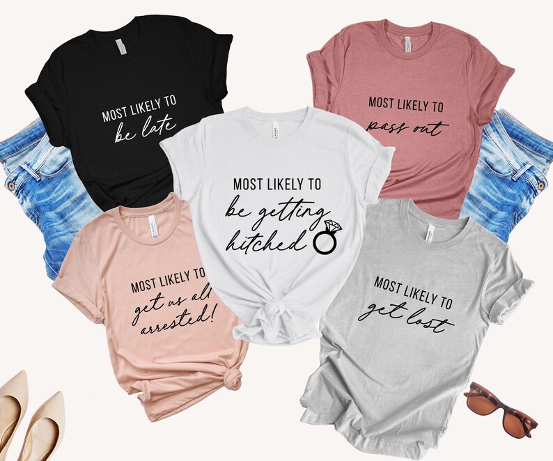 Most Likely To - Bachelorette Wine Shirts, Wine Bachelorette Party Shirts, Hen Party Shirt, Bridal Party Shirt, Bridesmaid Shirt, Girls Trip image 1