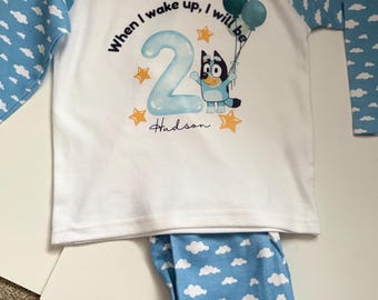 When I wake up I’ll be Bluey Pj’s birthday pyjamas