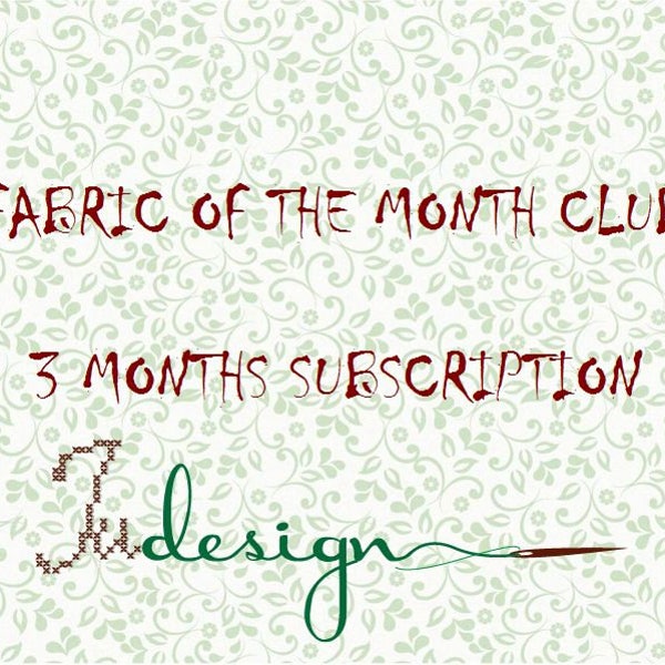 Fabric Of The Month Club - 3 months subscription PRIMITIVE colorway