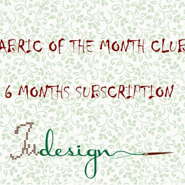 Fabric Of The Month Club - 6 months subscription PRIMITIVE colorway