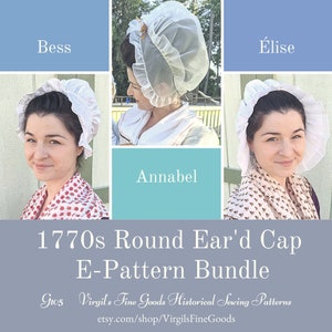 1770s Round Ear&#39;d Caps Bundle | G105 | E-Pattern | 18th Century Millinery | Hand Stitching | Virgil&#39;s Fine Goods Historical Sewing Patterns