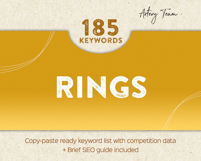 May include: A yellow graphic with the text "Artery Team" and "RINGS" in white. The graphic also includes the text "185 KEYWORDS" and "Copy-paste ready keyword list with competition data + Brief SEO guide included."