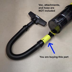 May include: A black and yellow vacuum hose extension. The hose is flexible and has a black connector on one end. The text "You are buying this part" is written below the hose.