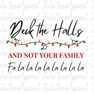 Deck the halls and not your family | Funny Christmas Sublimation Download