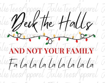 Deck die Hallen und nicht deine Familie | Lustige Weihnachten Sublimation Download
