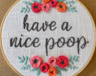 Customizable Hand Embroidered “Have a Nice Poop” keepsake