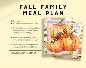 May include: A fall-themed meal plan graphic with the text "FALL FAMILY MEAL PLAN." The image includes watercolor pumpkins and a sample meal plan. Text highlights 14 days of mealtime inspiration and encourages healthy eating. Includes a "DOWNLOAD YOUR COPY" button.