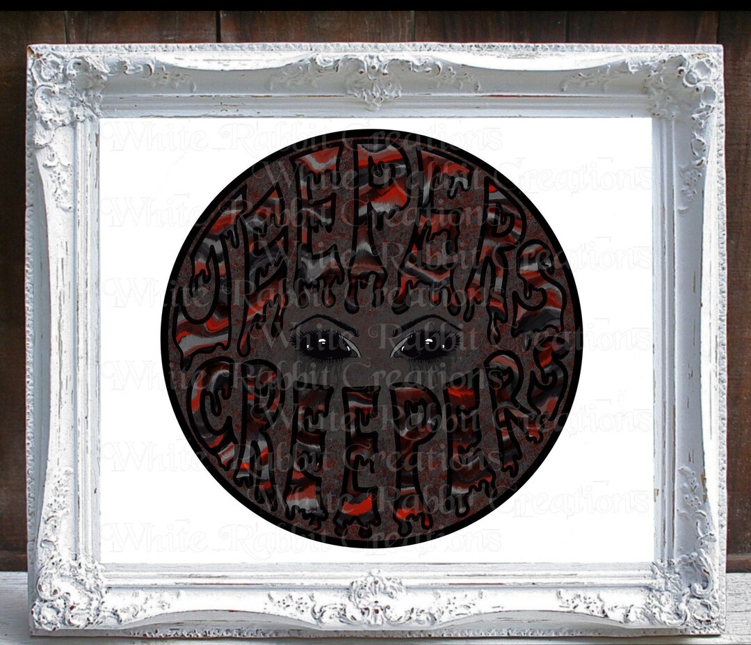 Jeepers Creepers Where Did You Get Those Eyes Sublimation Etsy