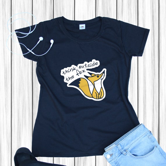 Think Outside The Fox Womens Slogan Tshirt Fox Pun Ladies ...