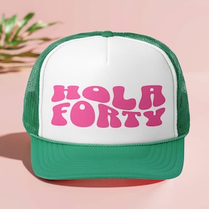 40th Birthday Hat, Hola Forty Birthday Gifts For Women, Hello 40 Girls Trip Trucker Hat, Birthday Party Favors, Birthday Year Trucker Caps