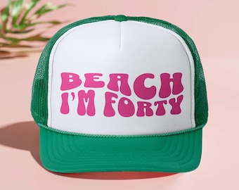 Beach Im 40 Hat, 40th Birthday Gifts For Women, 40th Birthday Trucker Hat, Girls Trip Beach Hat, 40th Birthday Party Favor, Turning 40 Gifts