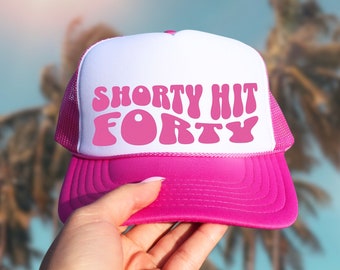 Shorty Hit Forty 40th Birthday Trucker Hat, Gifts For Turning 40, Birthday Squad Girls Trip Hats, 40th Birthday Party Favors, Pool Party