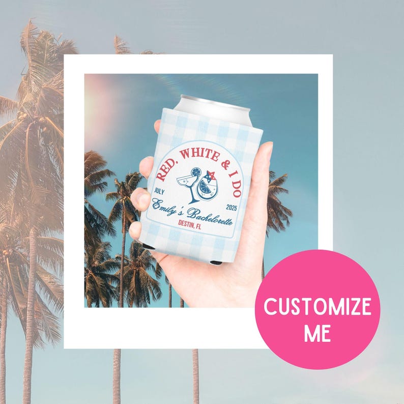 May include: A blue and white can cooler with a red, white and blue design. The text on the cooler says "Red, White & I Do" with the date "July 2025" and "Emily's Bachelorette" with the location "Destin, FL".