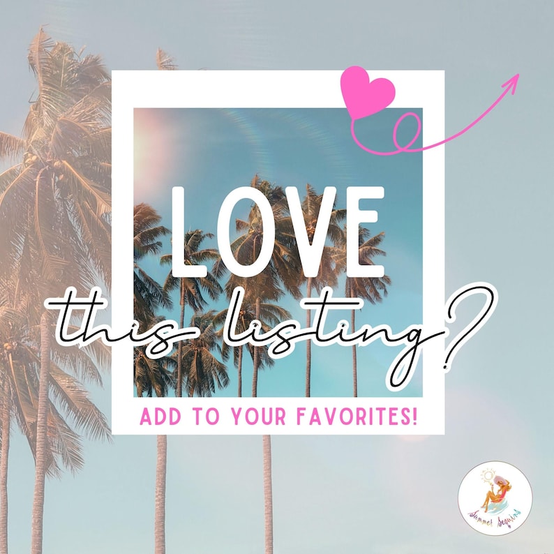May include: A white frame with a pink heart and arrow pointing to the right. The frame contains a photo of palm trees against a blue sky. The text "LOVE this listing? ADD TO YOUR FAVORITES!" is written in black on the photo.
