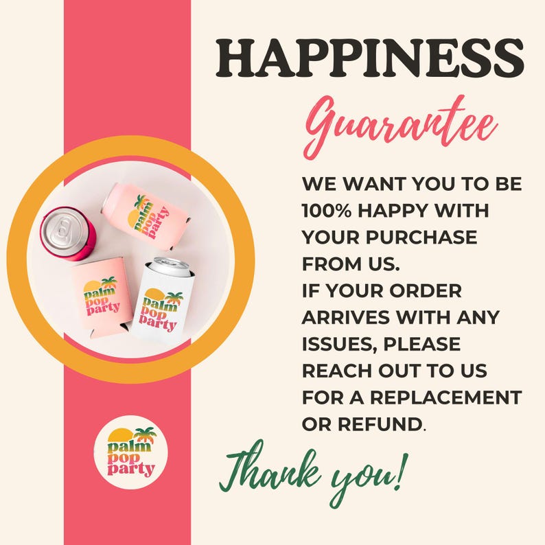 May include: A promotional image featuring a pink can, two can coolers, and a white can. The can coolers have a palm tree logo and the words "palm pop party". The text reads "HAPPINESS Guarantee".