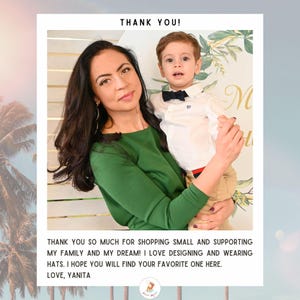 May include: A woman and a young boy are smiling in a photo booth. The woman is wearing a green shirt and the boy is wearing a white shirt with a black bow tie. The text "THANK YOU!" is at the top of the photo and the text "THANK YOU SO MUCH FOR SHOPPING SMALL AND SUPPORTING MY FAMILY AND MY DREAM! I LOVE DESIGNING AND WEARING HATS. I HOPE YOU WILL FIND YOUR FAVORITE ONE HERE. LOVE, YANITA" is at the bottom of the photo.