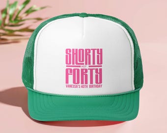 Shorty Hit Forty Trucker Hat, 40th Birthday Party Favor, Custom Beach Birthday Trip Accessory