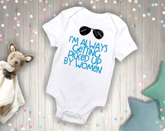 I'm Always Getting Picked Up By Women Infant Bodysuit One Piece Tee