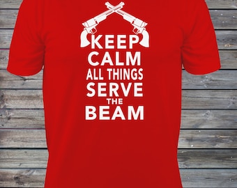 Keep Calm All Things Serve the Beam T-Shirt Tee Shirt Tote Bag